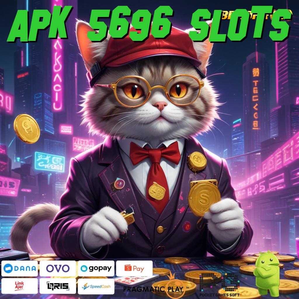 APK 5696 SLOTS # Modal Kecil Untung Maksimal