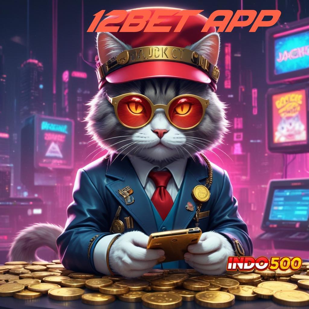 12BET APP Tanpa Struktur Ketat Slot Online APK Uang Asli yang Legal