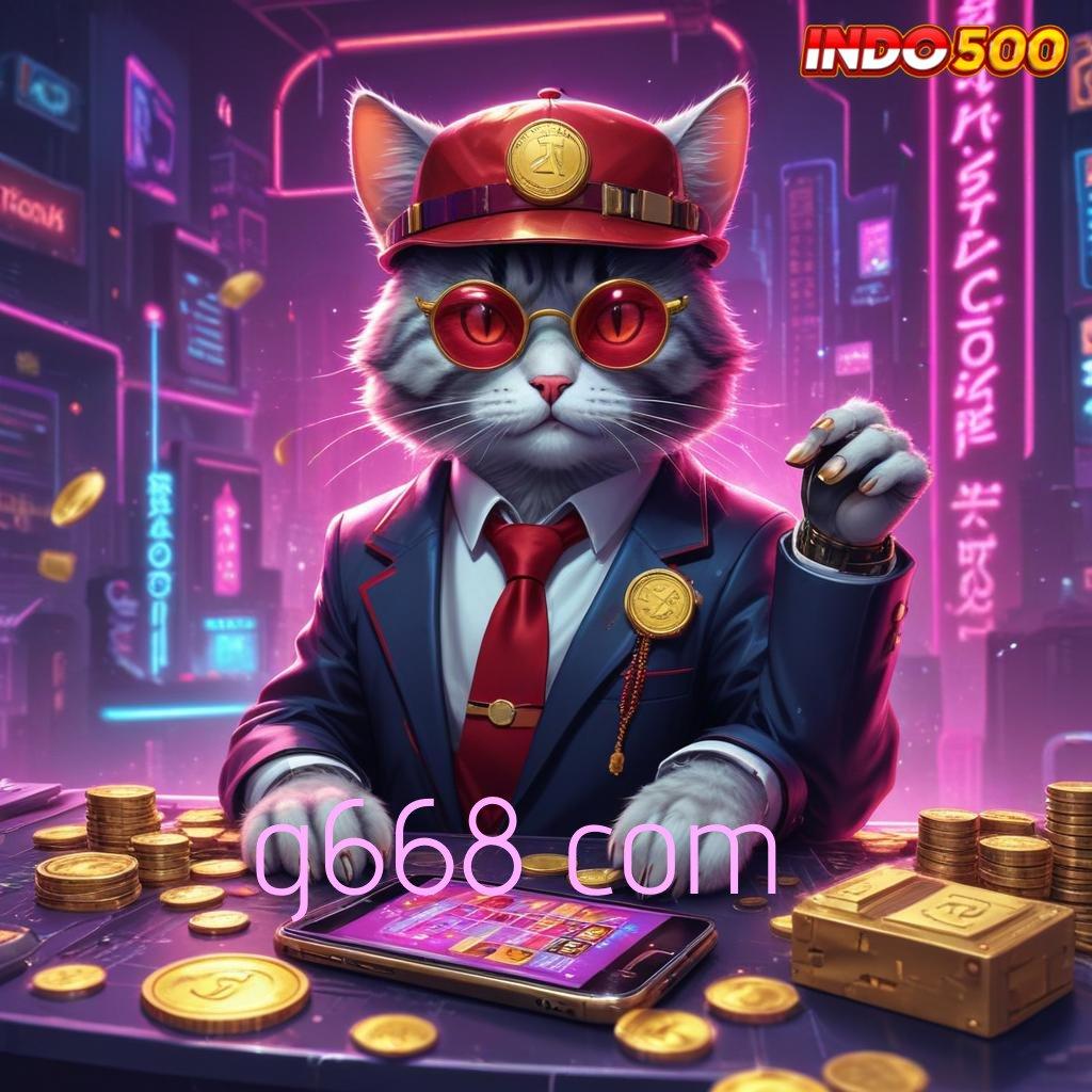 G668 COM ✨ unduh gratis apk baru anti lag