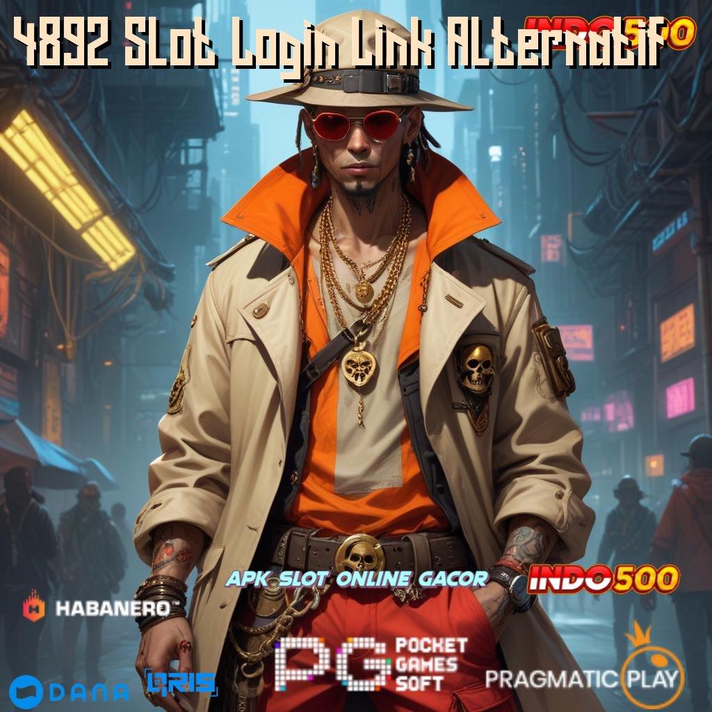 4892 Slot Login Link Alternatif