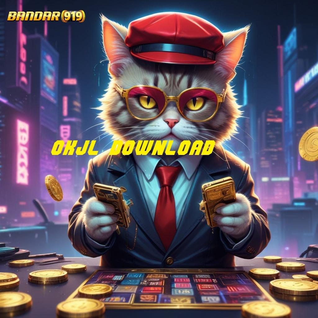 OKJL DOWNLOAD ➜ apk teranyar? cek di sini, tiket kilat ke maxwin!