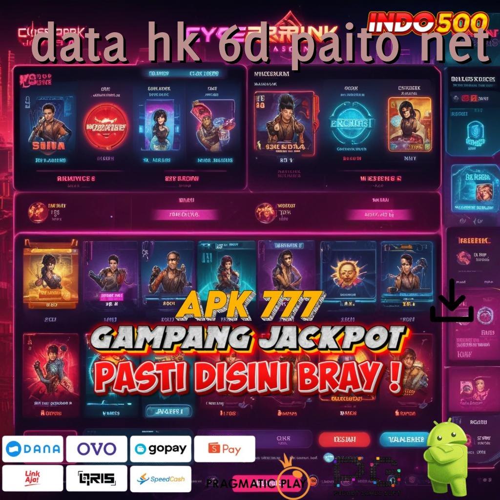 DATA HK 6D PAITO NET Aplikasi Dinamis Untung Terjamin