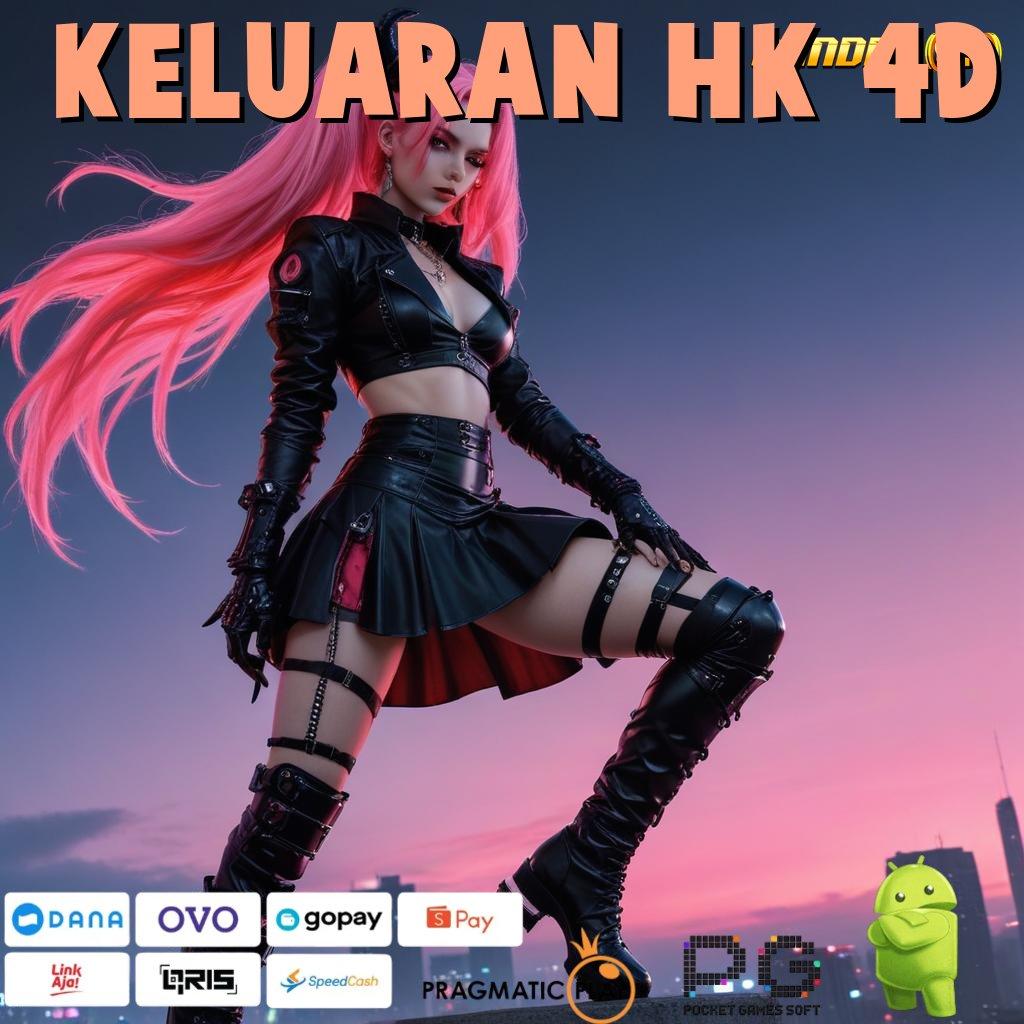 KELUARAN HK 4D # prima cepat digital transaksi layanan