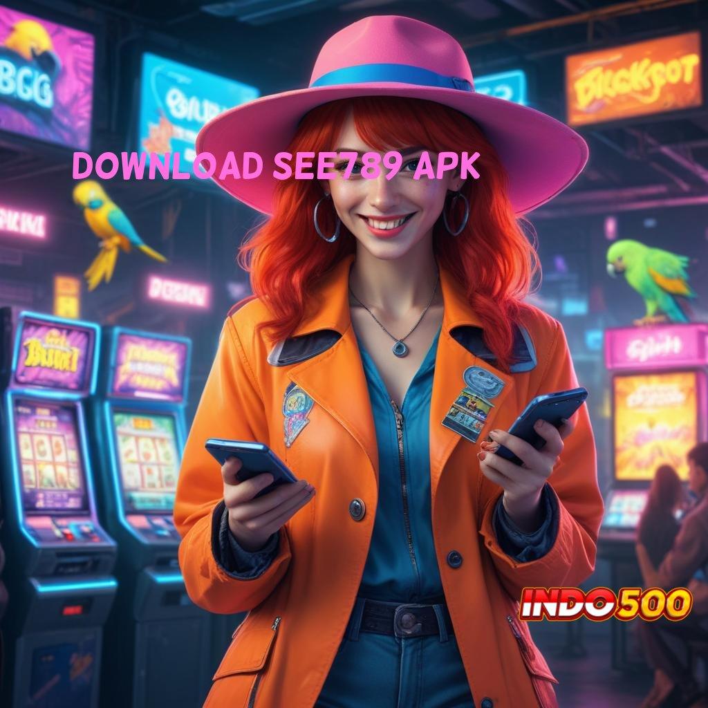 DOWNLOAD SEE789 APK ⚡ Dp 10rb Dapatkan Apk Slot Maxwin Versi Terbaru