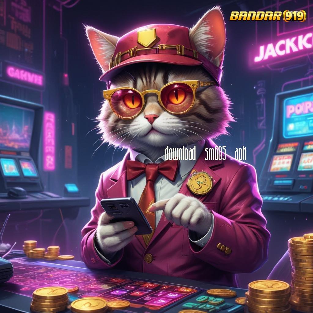 DOWNLOAD SM605 APK | jackpot harian terkini dengan akun mudah diakses setiap hari