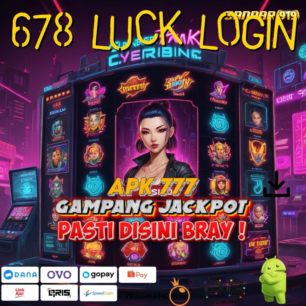 678 LUCK LOGIN > Daftar Gacor Keberuntungan Tanpa