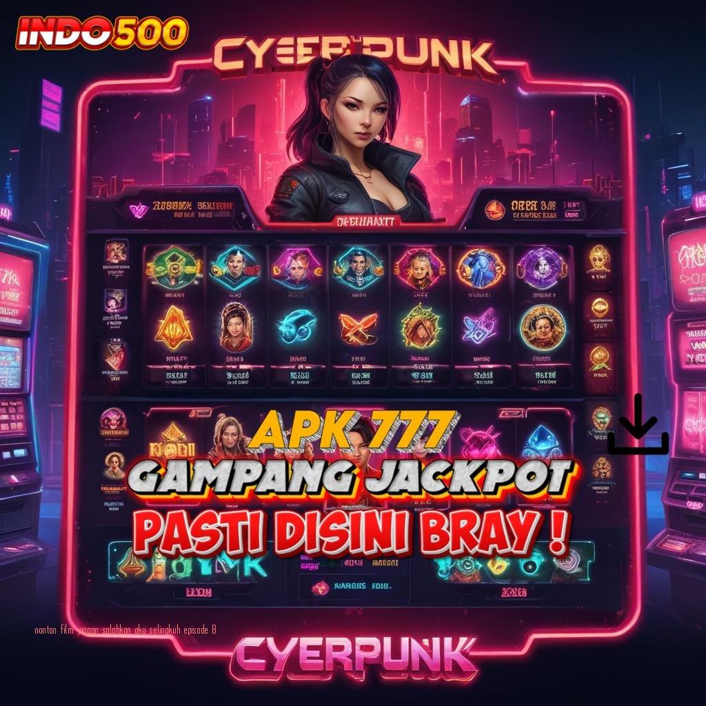 NONTON FILM JANGAN SALAHKAN AKU SELINGKUH EPISODE 8 ✅ Ruang Cepat Jackpot Gampang Tiap Detik