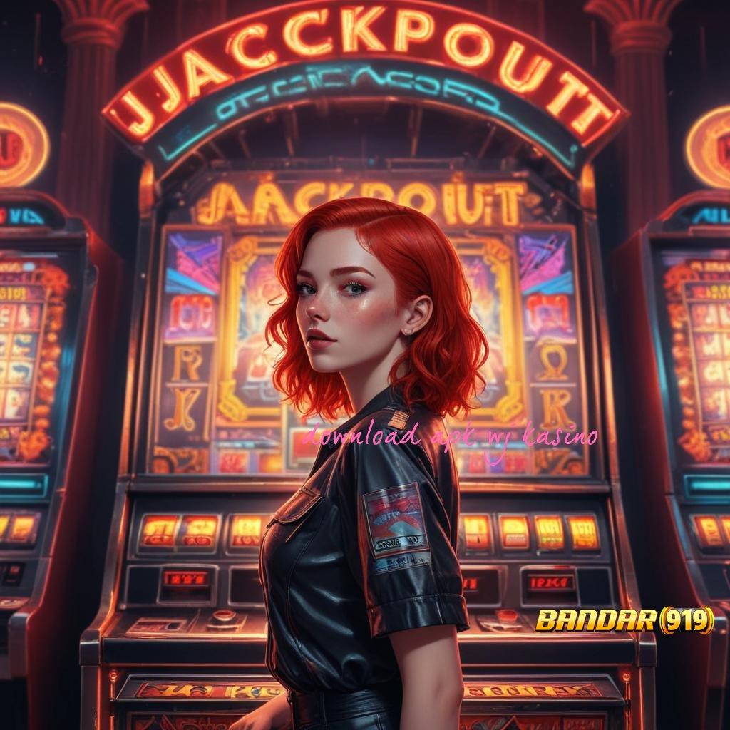 DOWNLOAD APK WJ KASINO , depo linkaja 25k auto jackpot