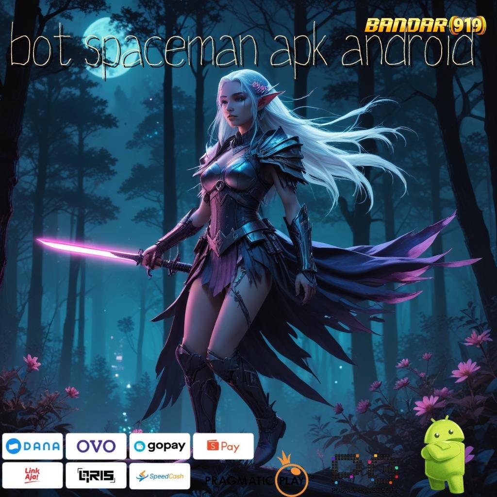 BOT SPACEMAN APK ANDROID | Paling Auto Gacor Mudah Mencapai Impian