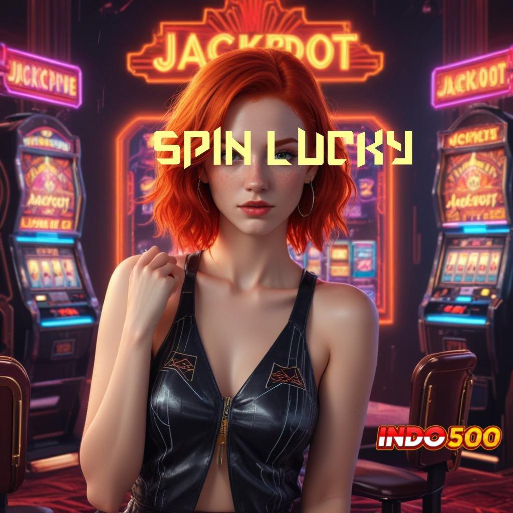 SPIN LUCKY Deposit Mandiri 25rb Slot Gacor 2025, Slot Penuh Cuan!