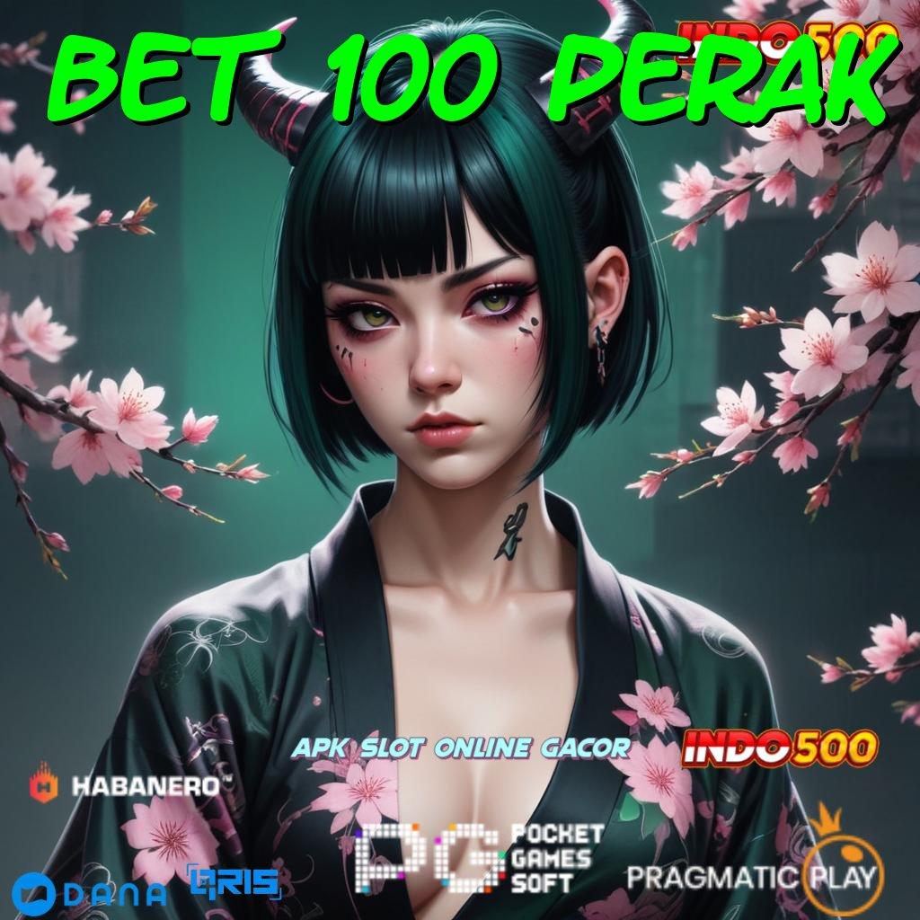 BET 100 PERAK → unduh apk versi baru dengan bonus ganda