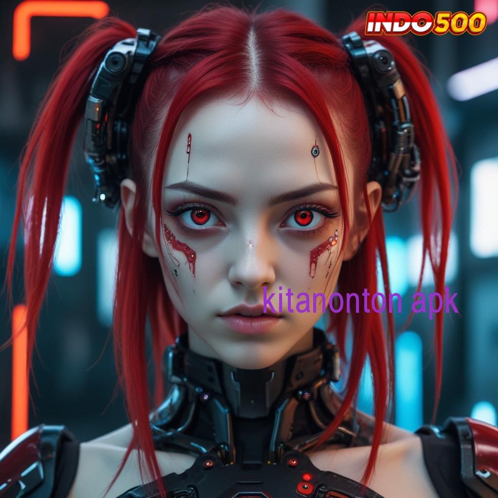 KITANONTON APK ➤ dp mandiri tanpa biaya 10k