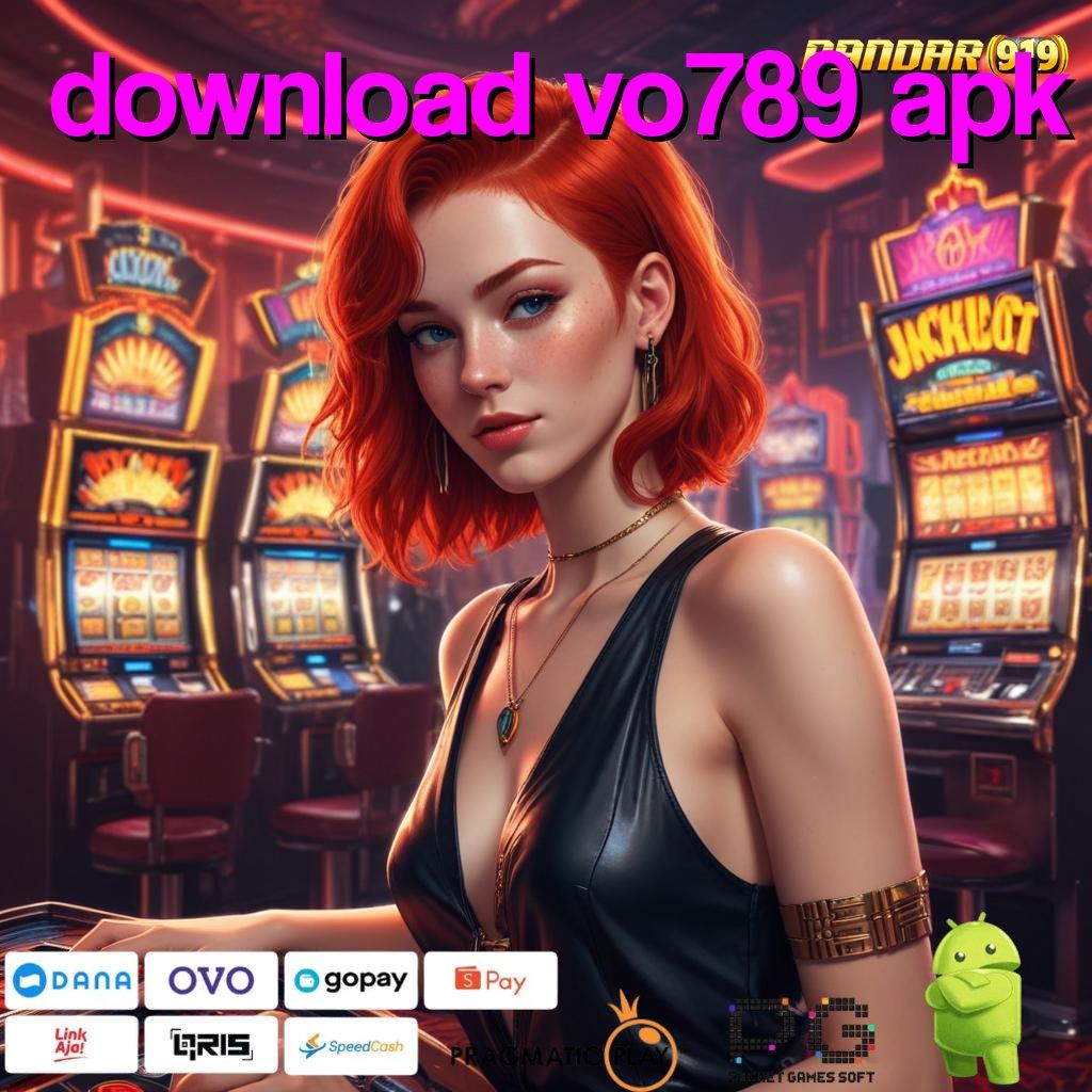 DOWNLOAD VO789 APK # RTP Stabil Solusi Cuan untuk Kemenangan Nyata