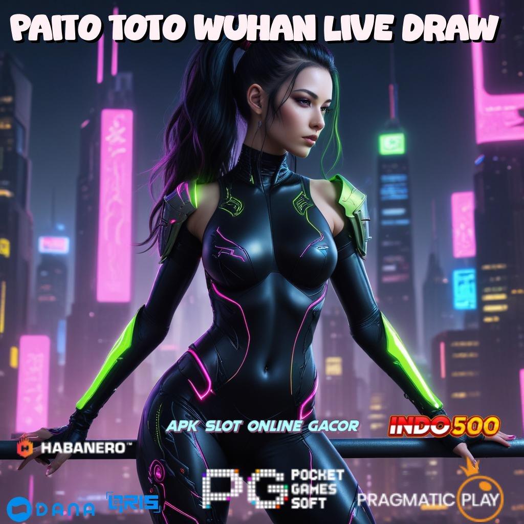 Paito Toto Wuhan Live Draw