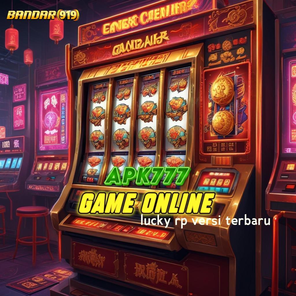 LUCKY RP VERSI TERBARU ➤ Menghargai Solusi Simple Cepat dan Terbiasa