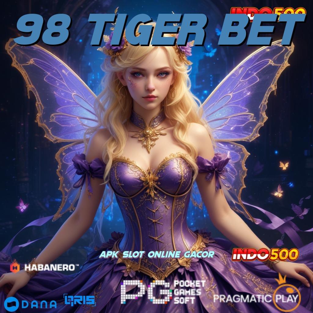 98 TIGER BET | Koneksi Antar Platform Saluran Penyambungan Kecepatan Sumber Link Teknologi