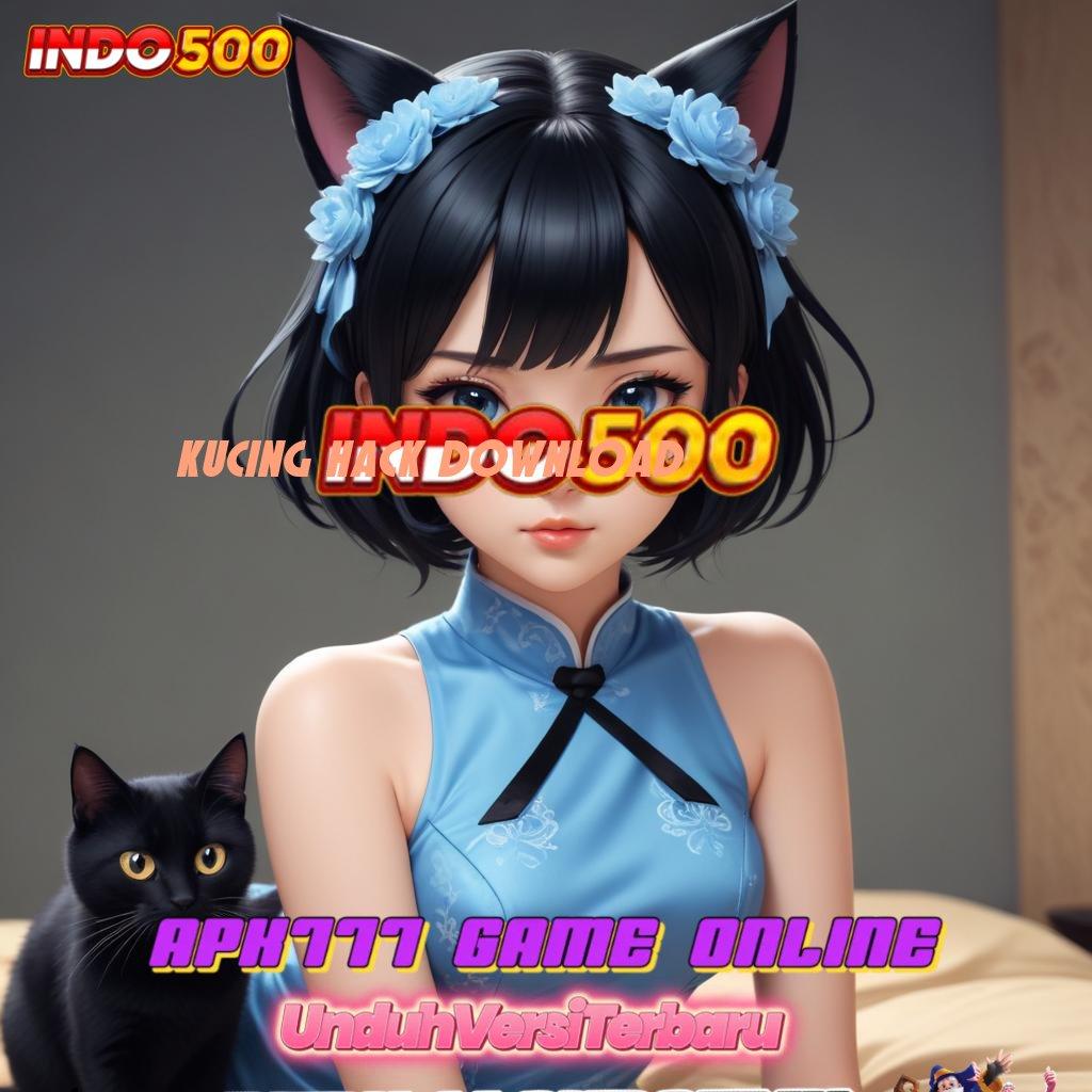 KUCING HACK DOWNLOAD 🔥 keberuntungan spin amandemen fundamental fitur baru duit melimpah