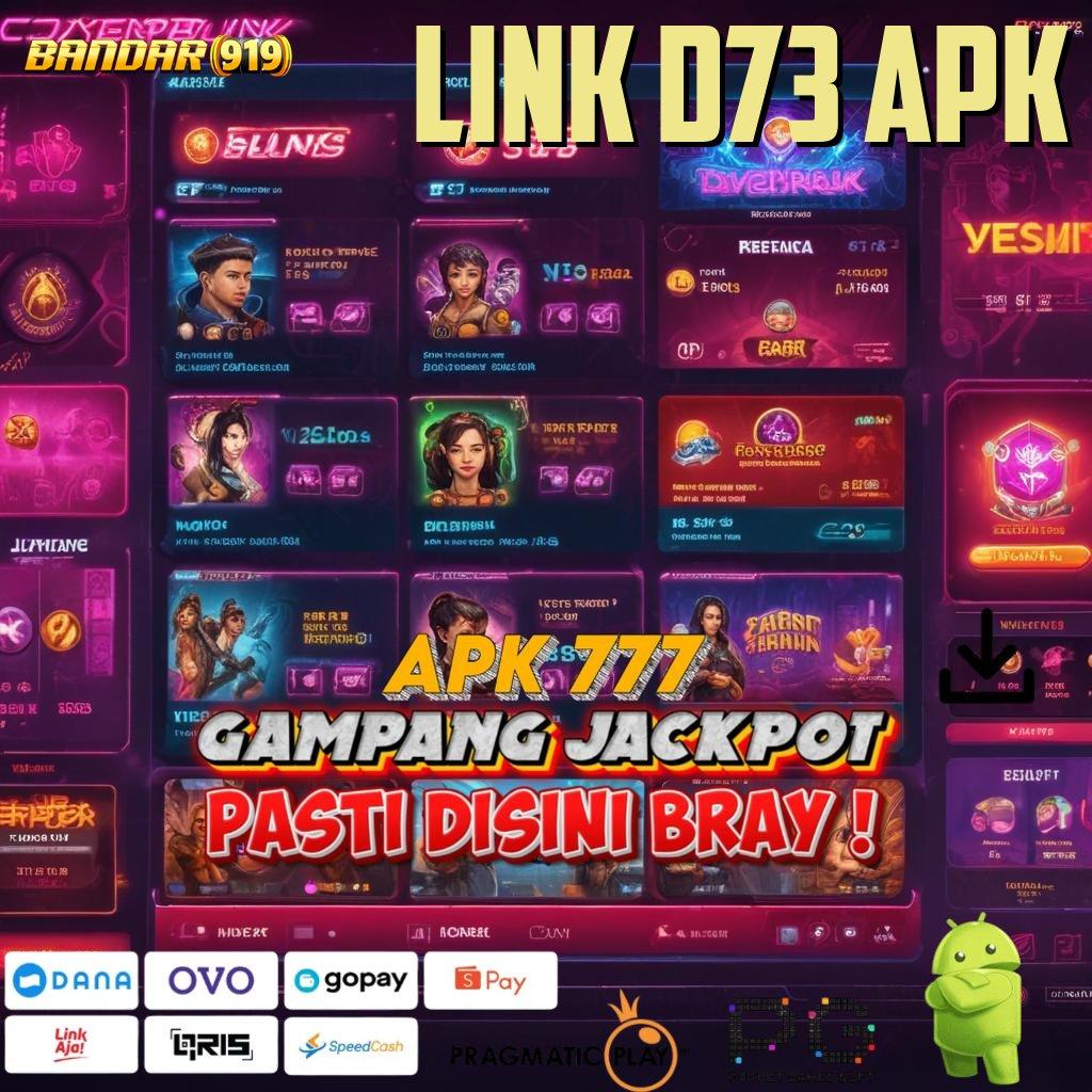 LINK D73 APK | tingkatkan pendidikan klaim reward besar