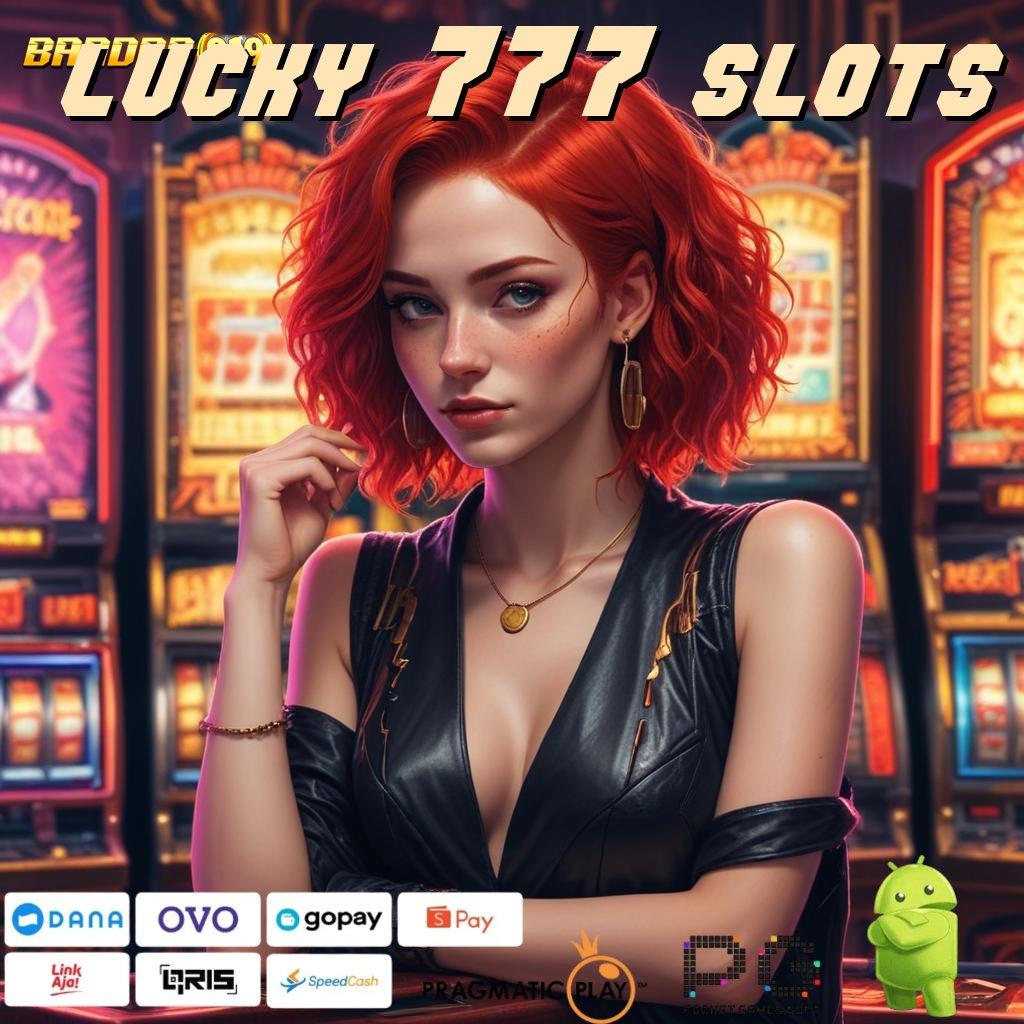 LUCKY 777 SLOTS @ Event Android iOS Bonus Besar Sistem Kerja