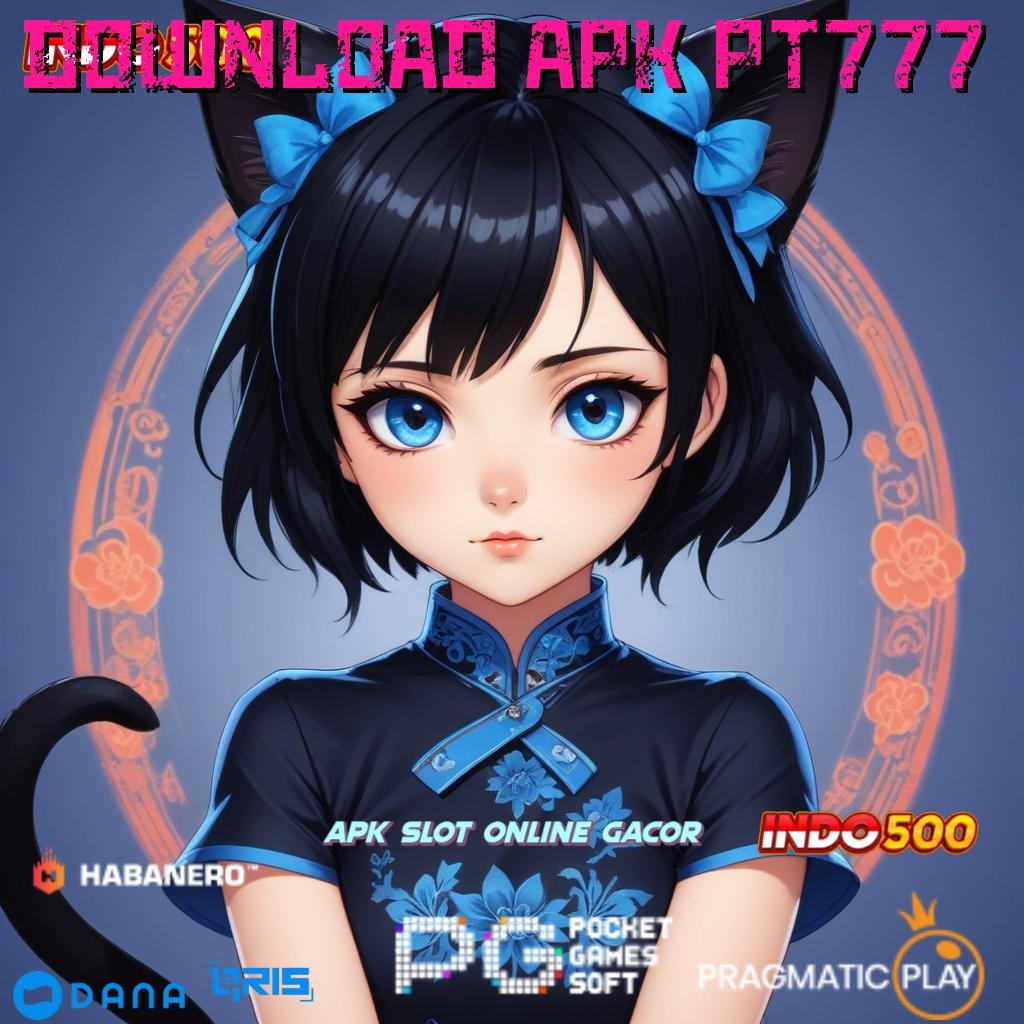 DOWNLOAD APK PT777 ↪ Unggul Peluang Jalur Pilihan