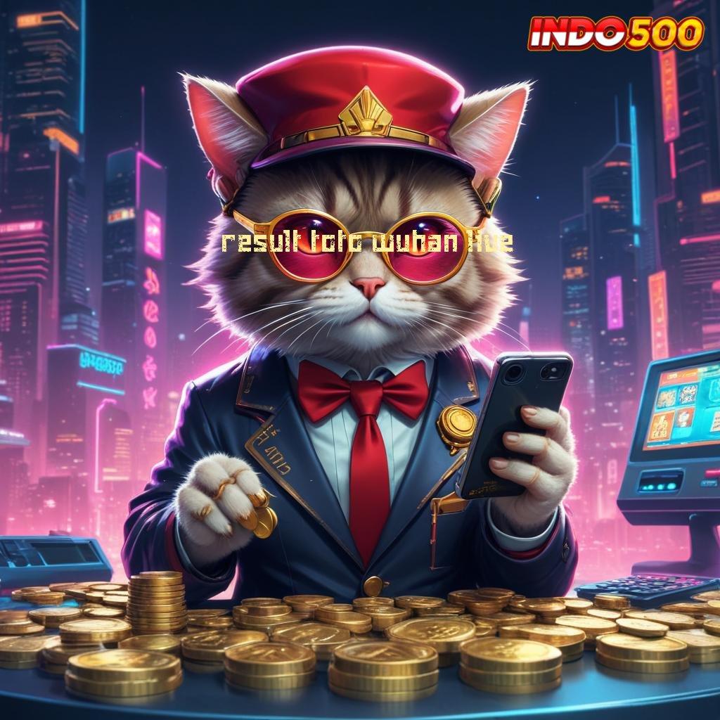 RESULT TOTO WUHAN LIVE ✅ Versi Blockchain Apk 5.4 Untuk Keamanan Maksimal