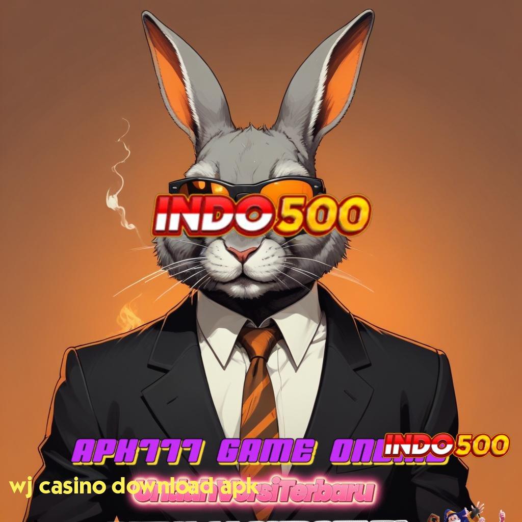 WJ CASINO DOWNLOAD APK 🥇 Anggota Baru Gacor Mantap Dapatkan Apk Android Terbaru