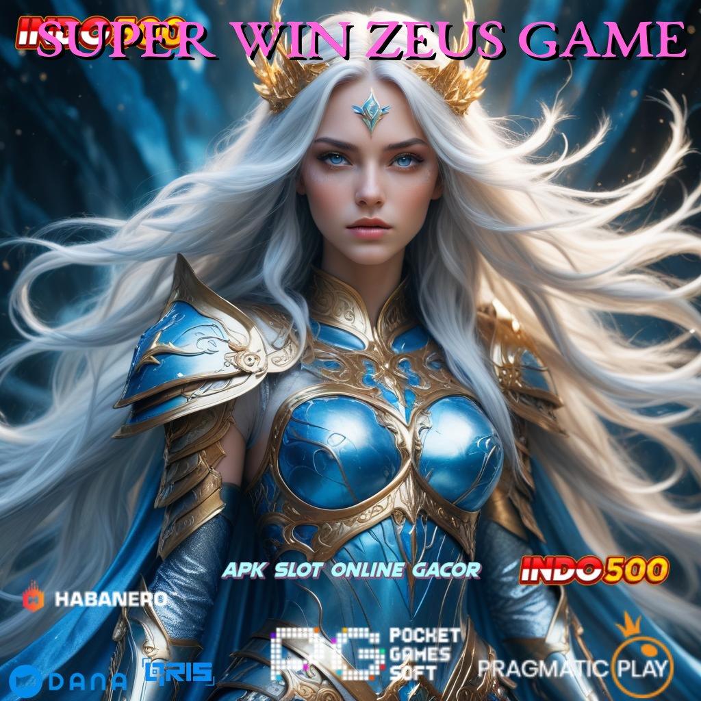 SUPER WIN ZEUS GAME Mudah Dikendalikan Android Aman Gacor Langsung