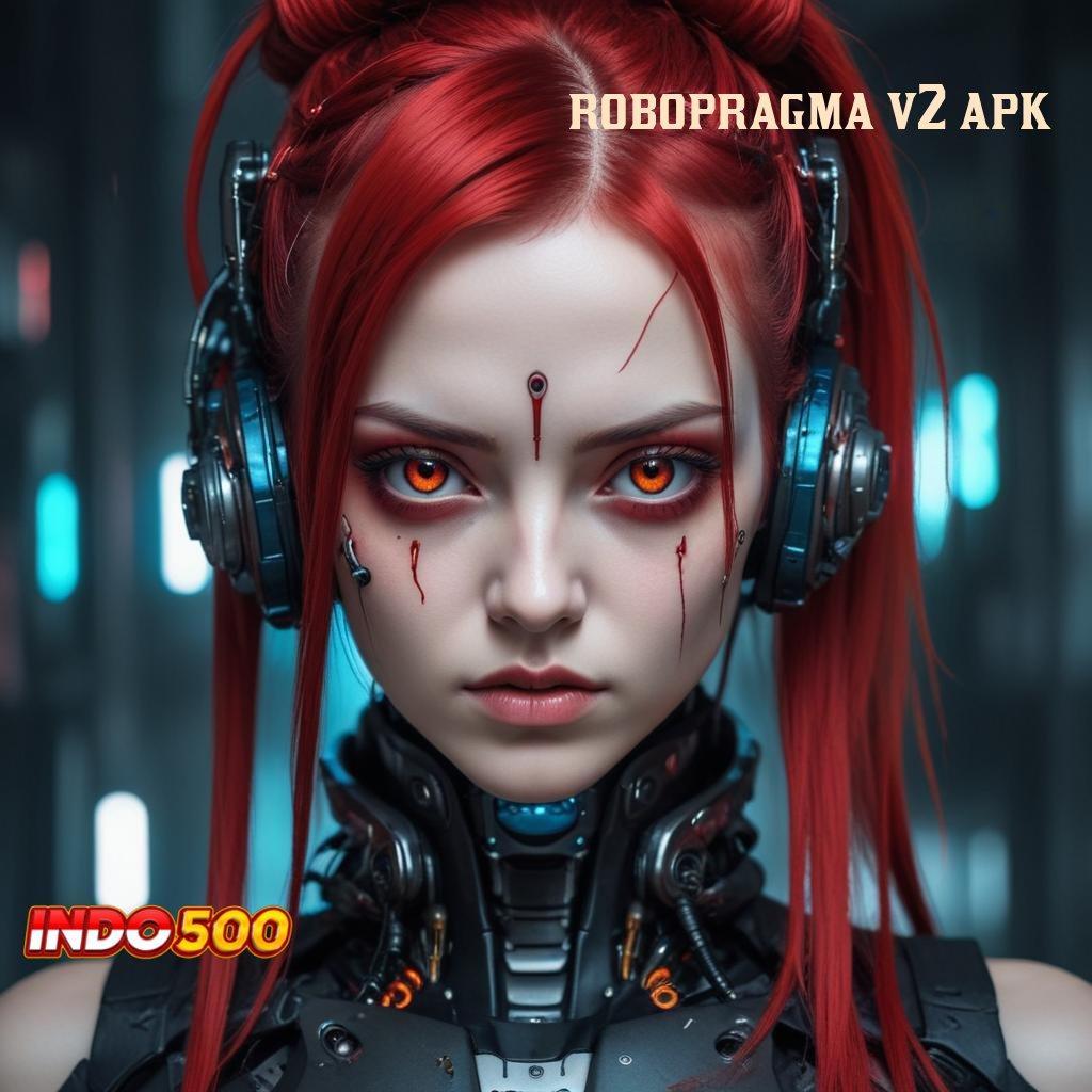 ROBOPRAGMA V2 APK ➿ Unduh APK Slot Maxwin Terbaru Gratis Hari Ini