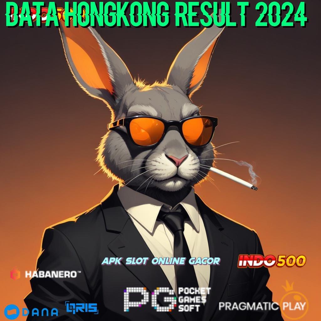 DATA HONGKONG RESULT 2024 🥇 kejutan spin jaminan cuan gacor mulus