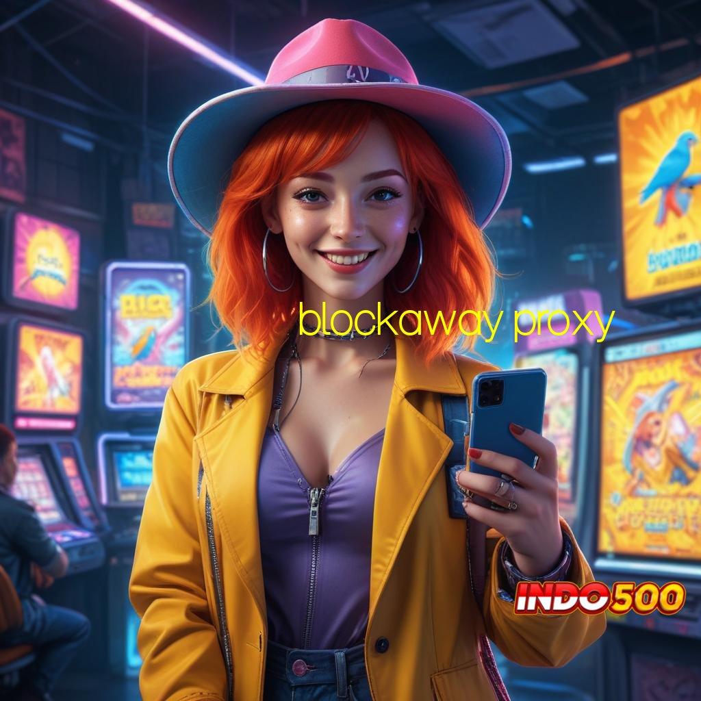 BLOCKAWAY PROXY ↪ Uang Masuk Langsung Cair Apk Slot Maxwin Download Terbaru iOS