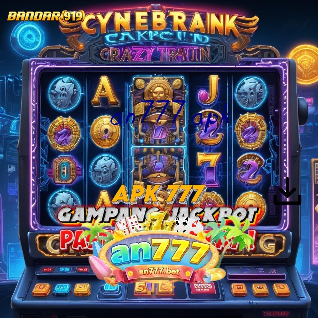 AN777 APK ➽ akun pro busan slot depo ewallet idr 15