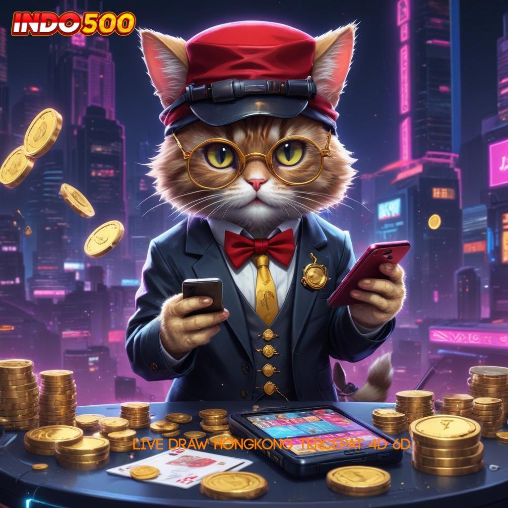 LIVE DRAW HONGKONG TERCEPAT 4D 6D kode rahasia untung spin cepat jalan menuju auto maxwin