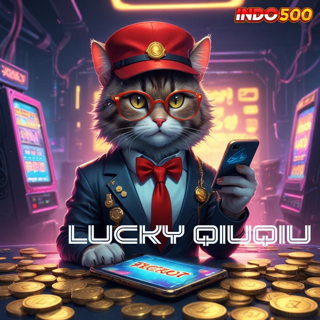 LUCKY QIUQIU ⚡ Tariklah Uang dengan Slot APK yang Menguntungkan