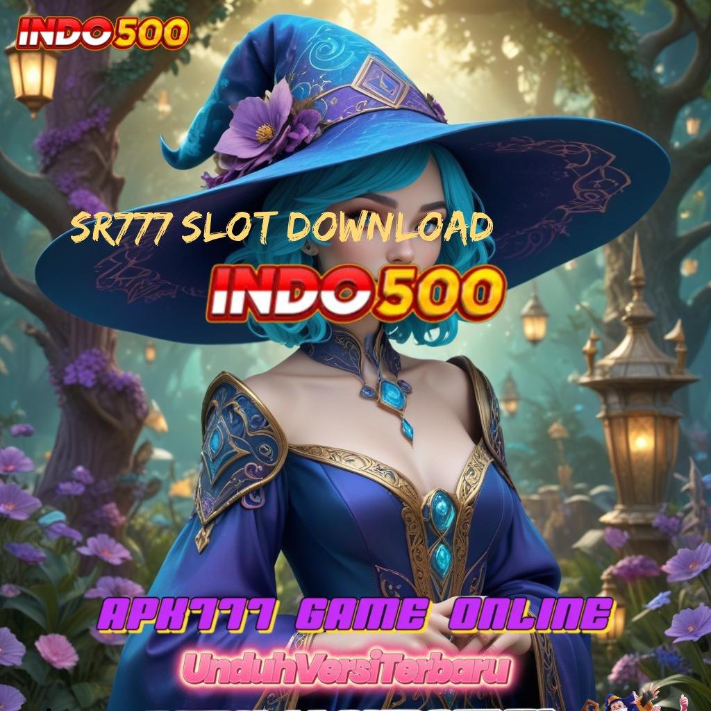 SR777 SLOT DOWNLOAD ➽ unduh gratis versi baru dengan keuntungan maksimal