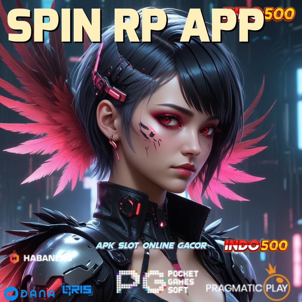 SPIN RP APP ⚌ Layanan RTP Tertinggi Versi Terbaru Dasar