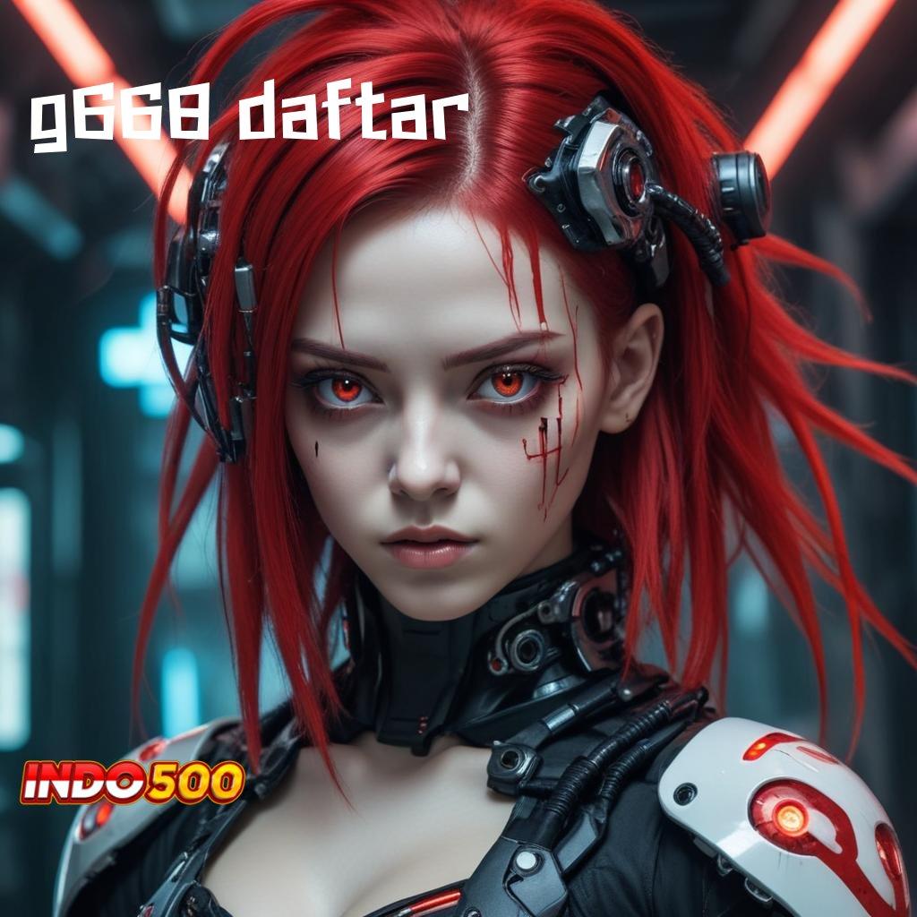 G668 DAFTAR ⇉ RTP Tinggi Bonus Event Server