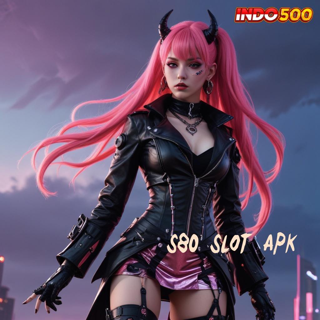 S80 SLOT APK 🐉 Terminal Cuan Tautan Bonus Langsung Dapat