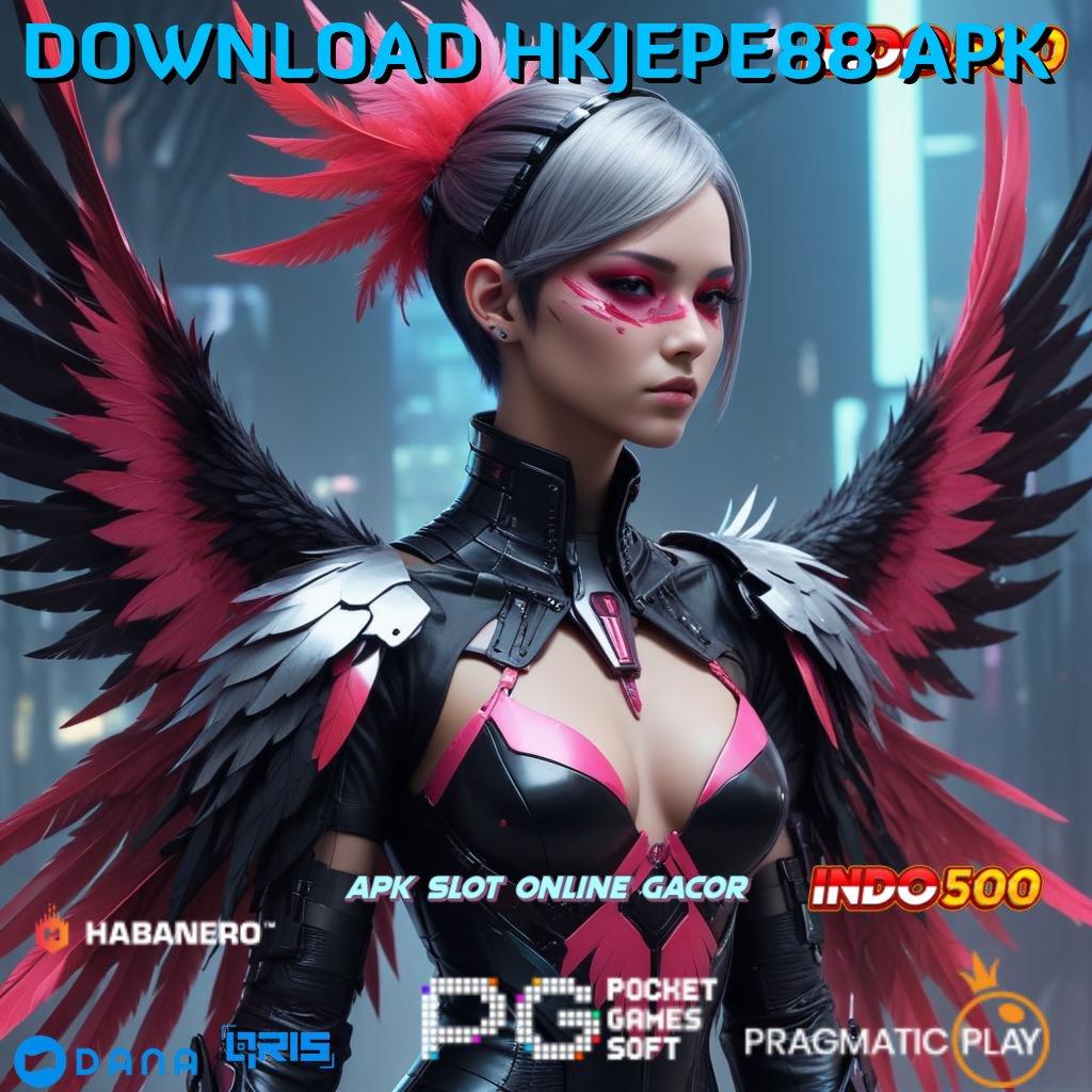 DOWNLOAD HKJEPE88 APK , RTP Kilat Mudah Raih Kemenangan