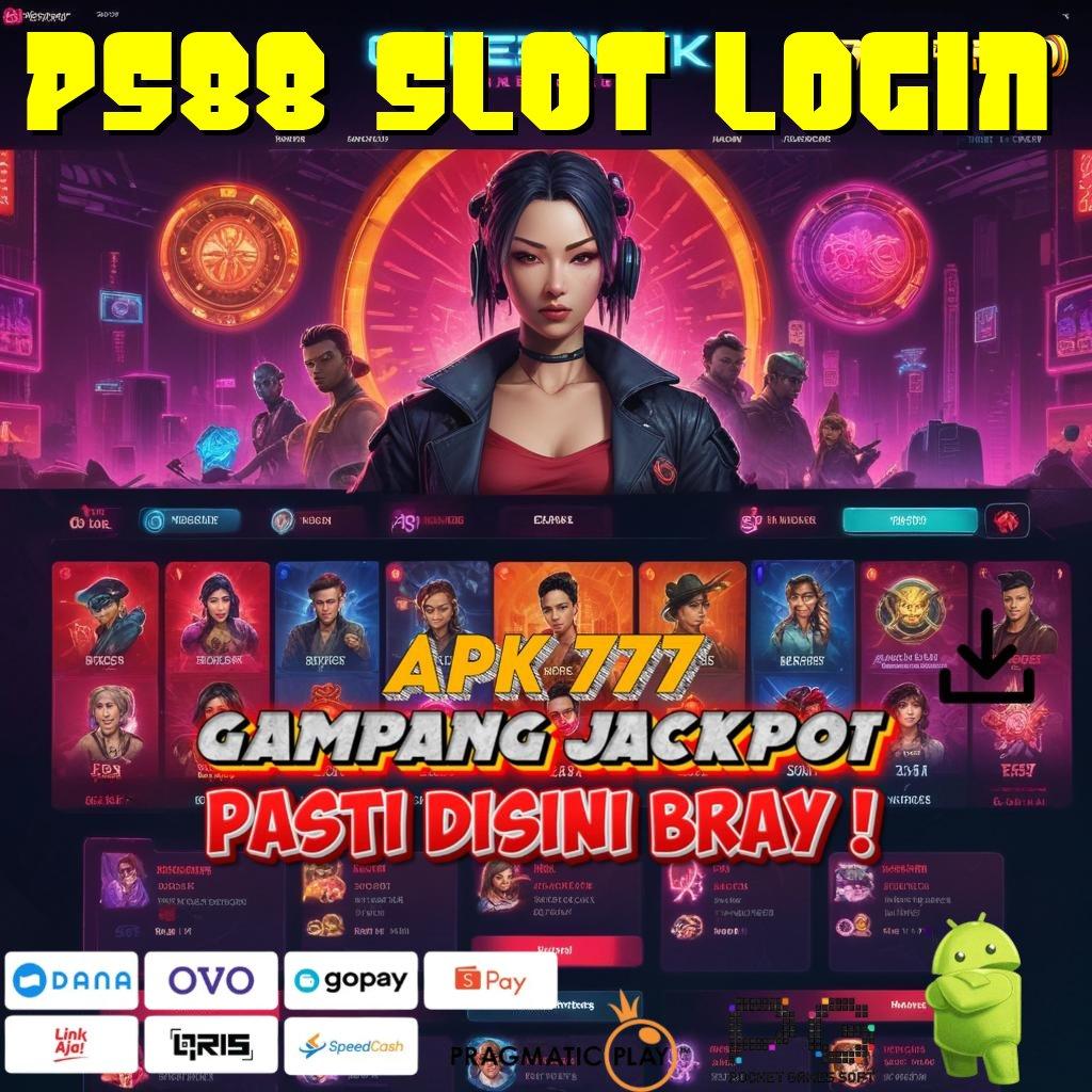 PS88 SLOT LOGIN , pengguna untung cuan transaksi efisien