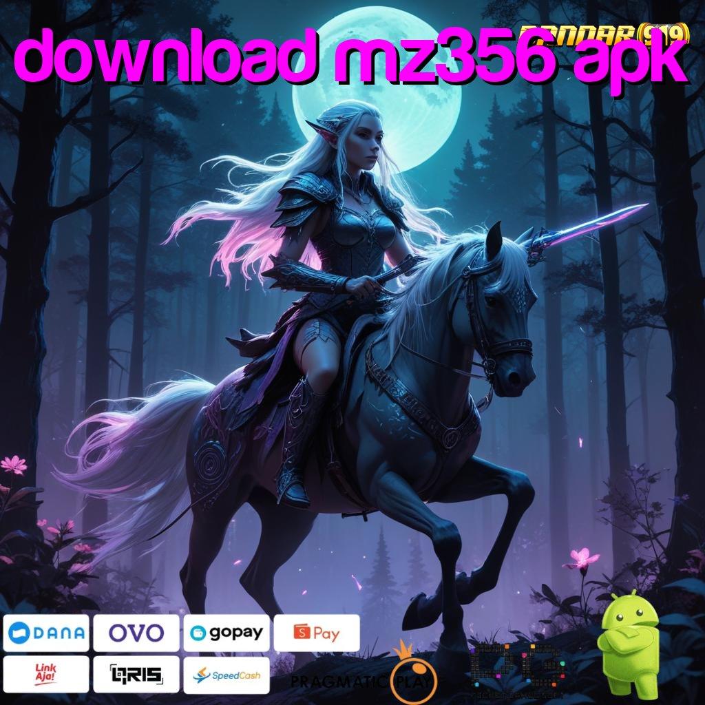 DOWNLOAD MZ356 APK # Langsung Cuan Dengan Sistem Baru Yang Praktis