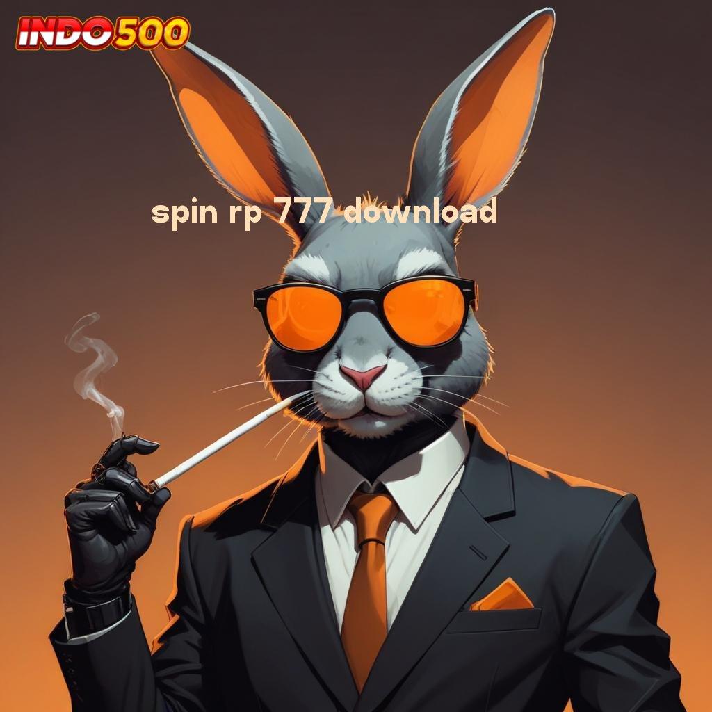 SPIN RP 777 DOWNLOAD 💥 simple nyaman dan cepat dilakukan sekarang