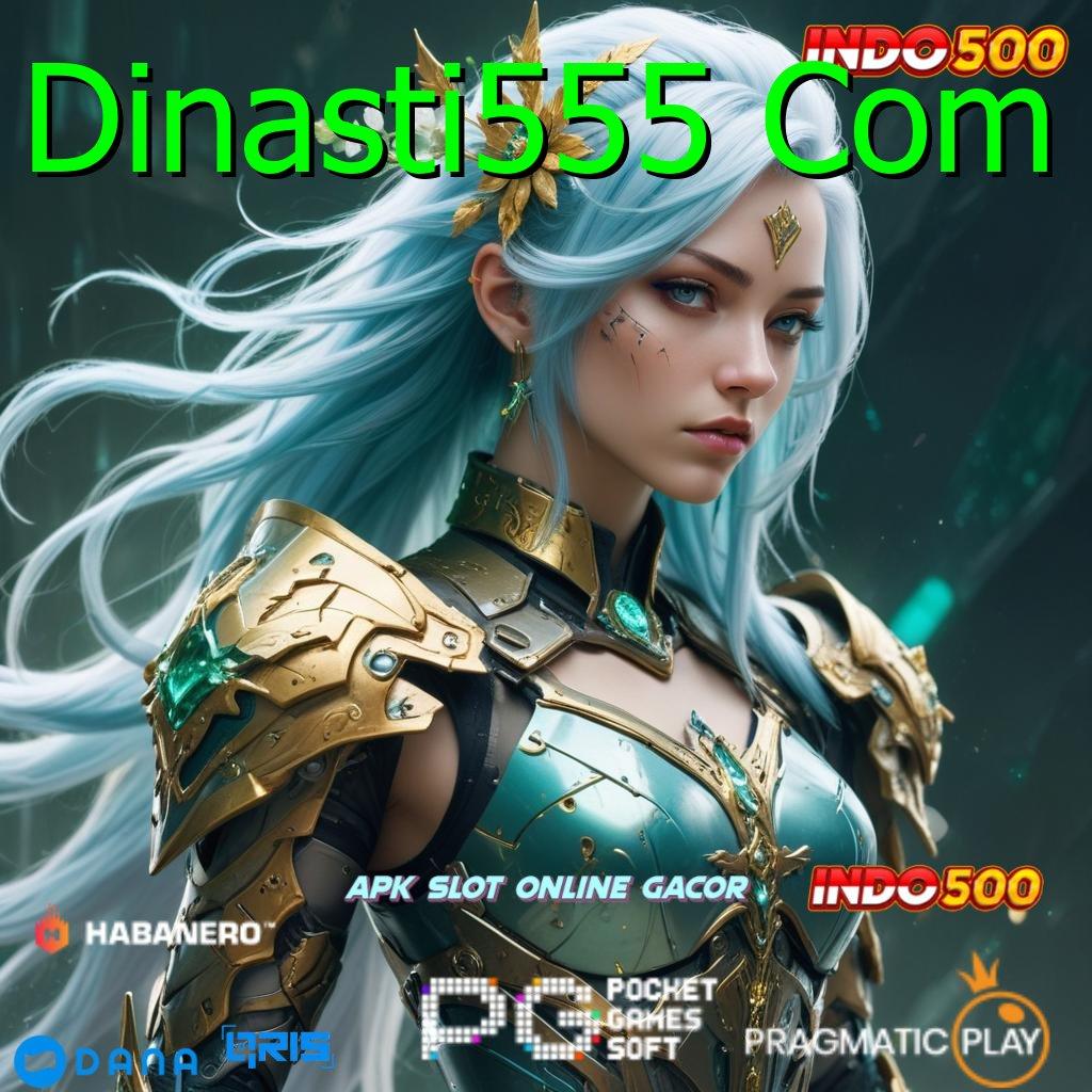 Dinasti555 Com