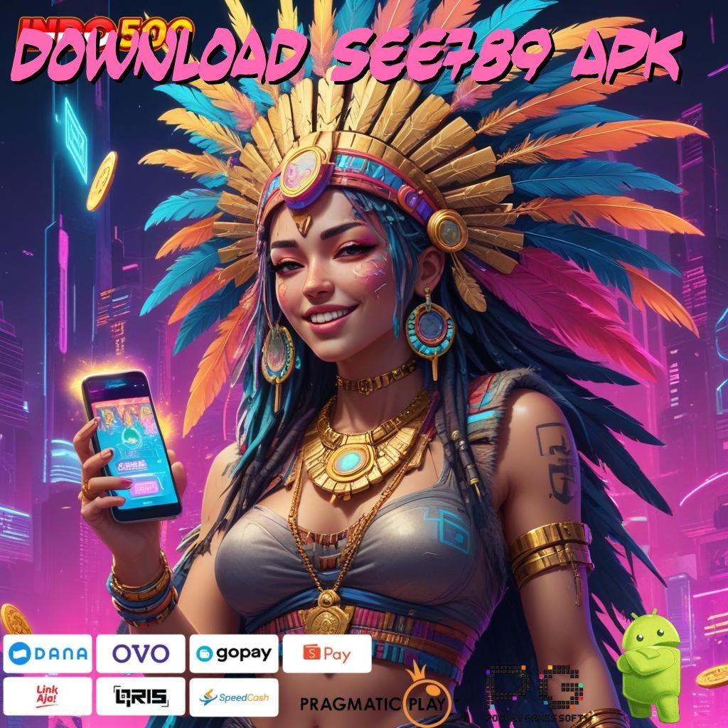 DOWNLOAD SEE789 APK Versi Gacor Bonus Spektakuler