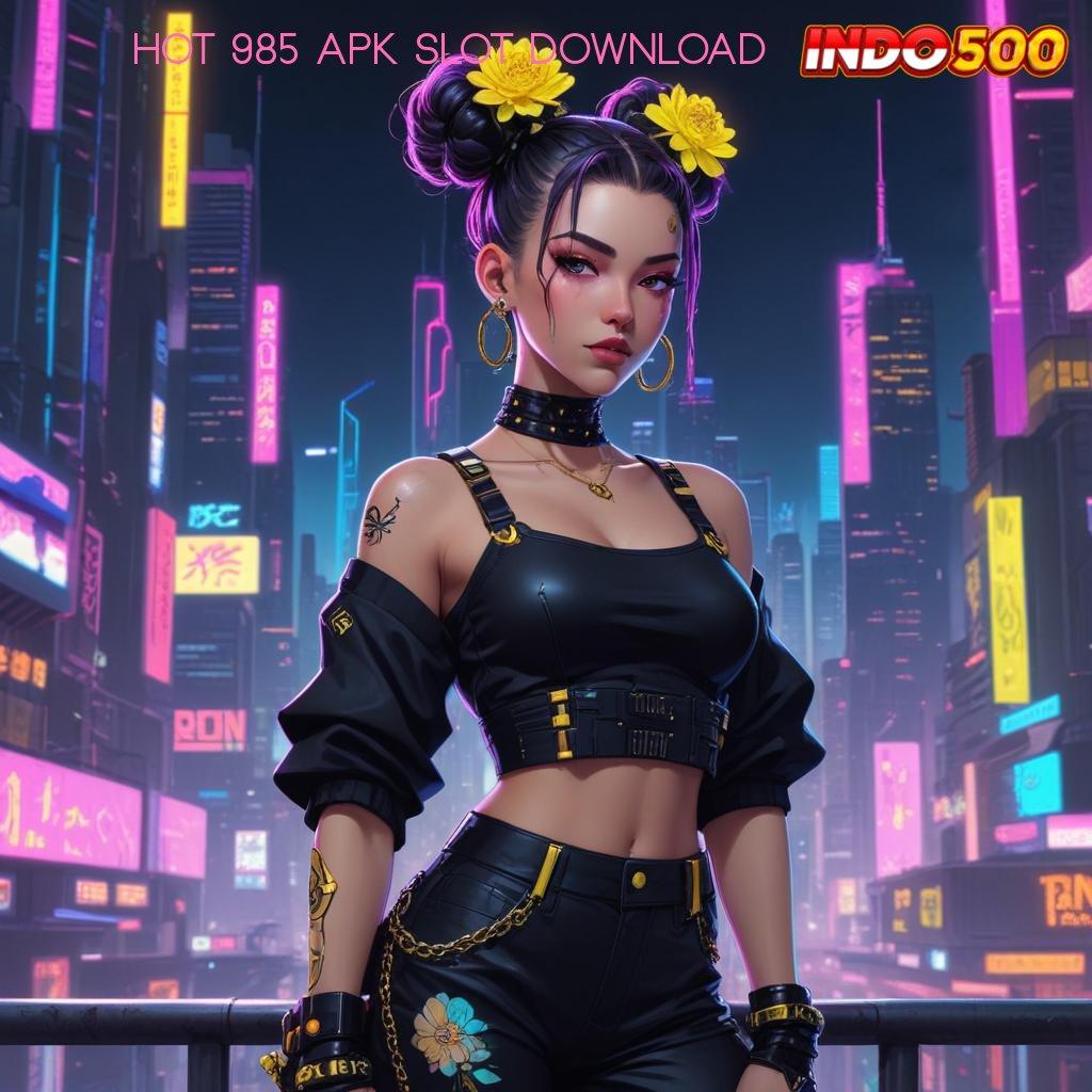 HOT 985 APK SLOT DOWNLOAD 👉 ruang berbagi penghubung informasi informasi tauta