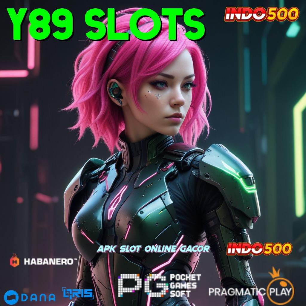 Y89 SLOTS 🔥 pintu rezeki terbuka setiap hari