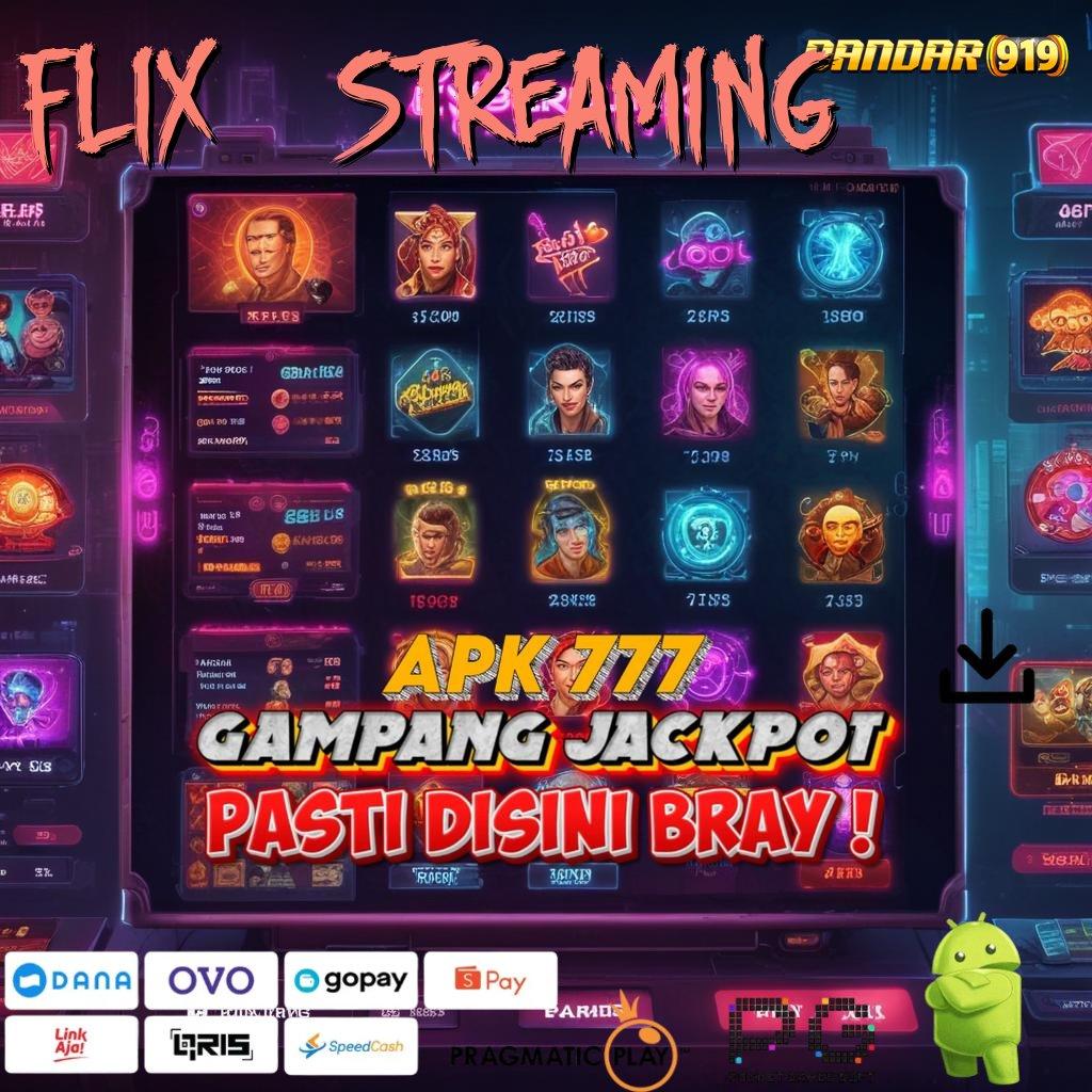 FLIX21 STREAMING : Tanpa Undian Untung Terus! Hadiah Awal 100 Tanpa IP