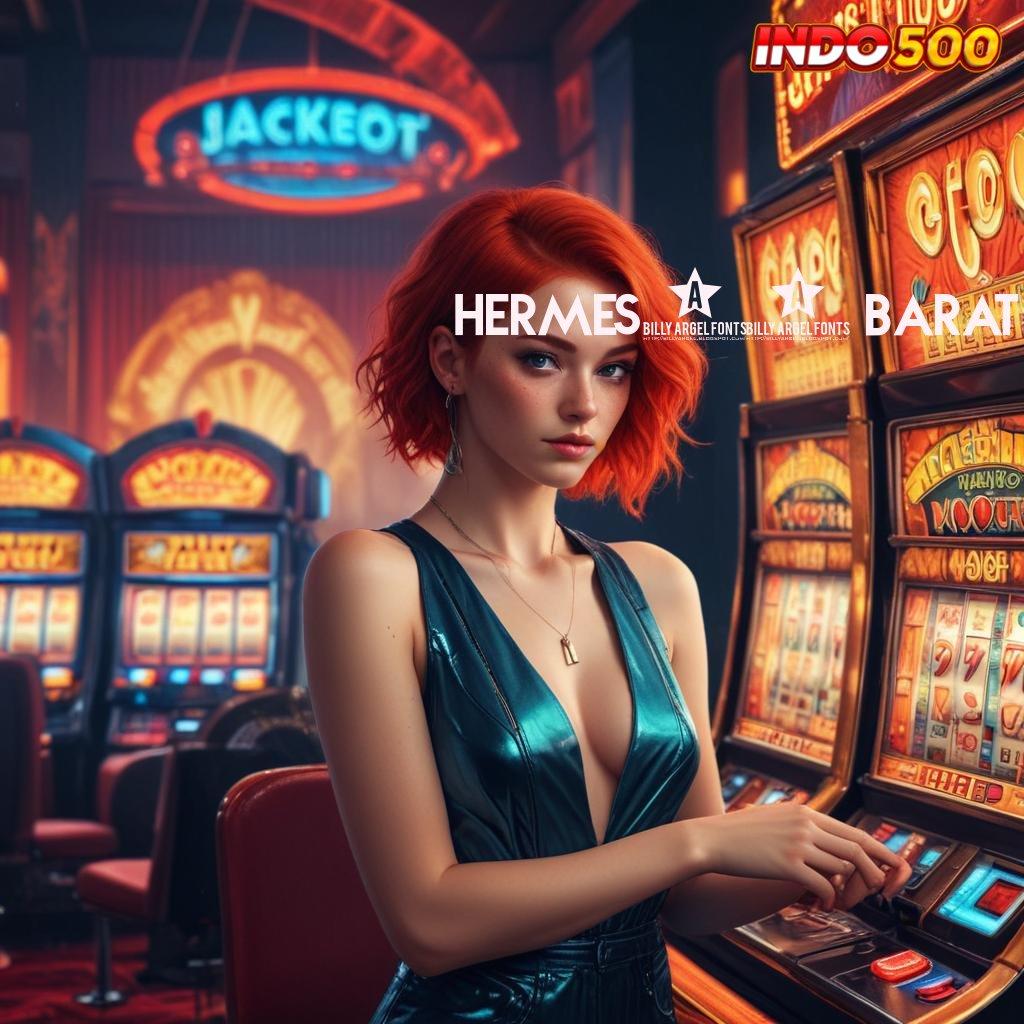 HERMES21 BARAT Skema Interaksi Mesin Jackpot Tanpa Potongan