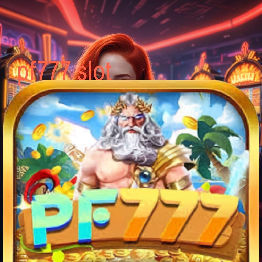 PF777 SLOT ↪ APK Event Bonus Versi Terbaru Sistem Digital