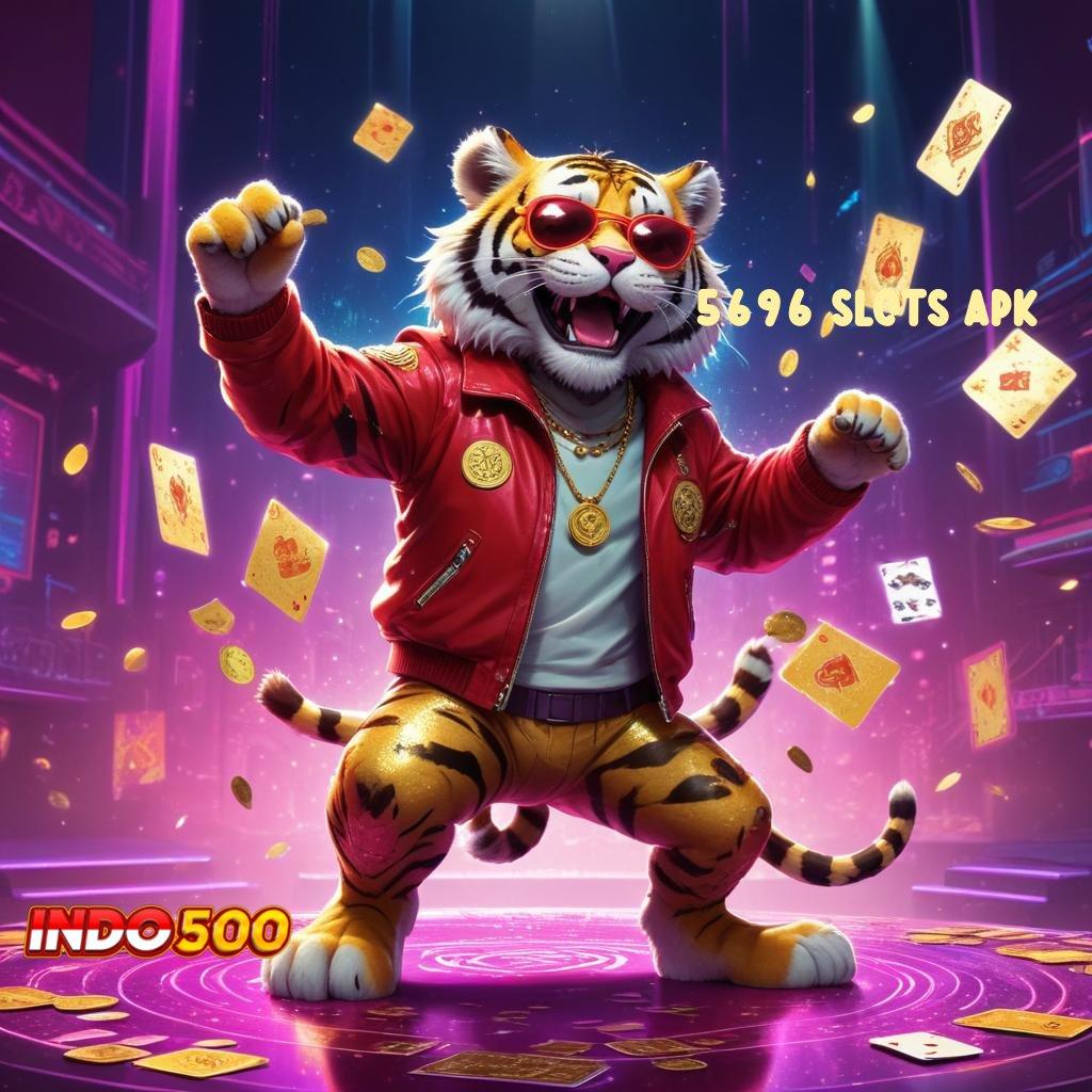 5696 SLOTS APK event rezeki melimpah