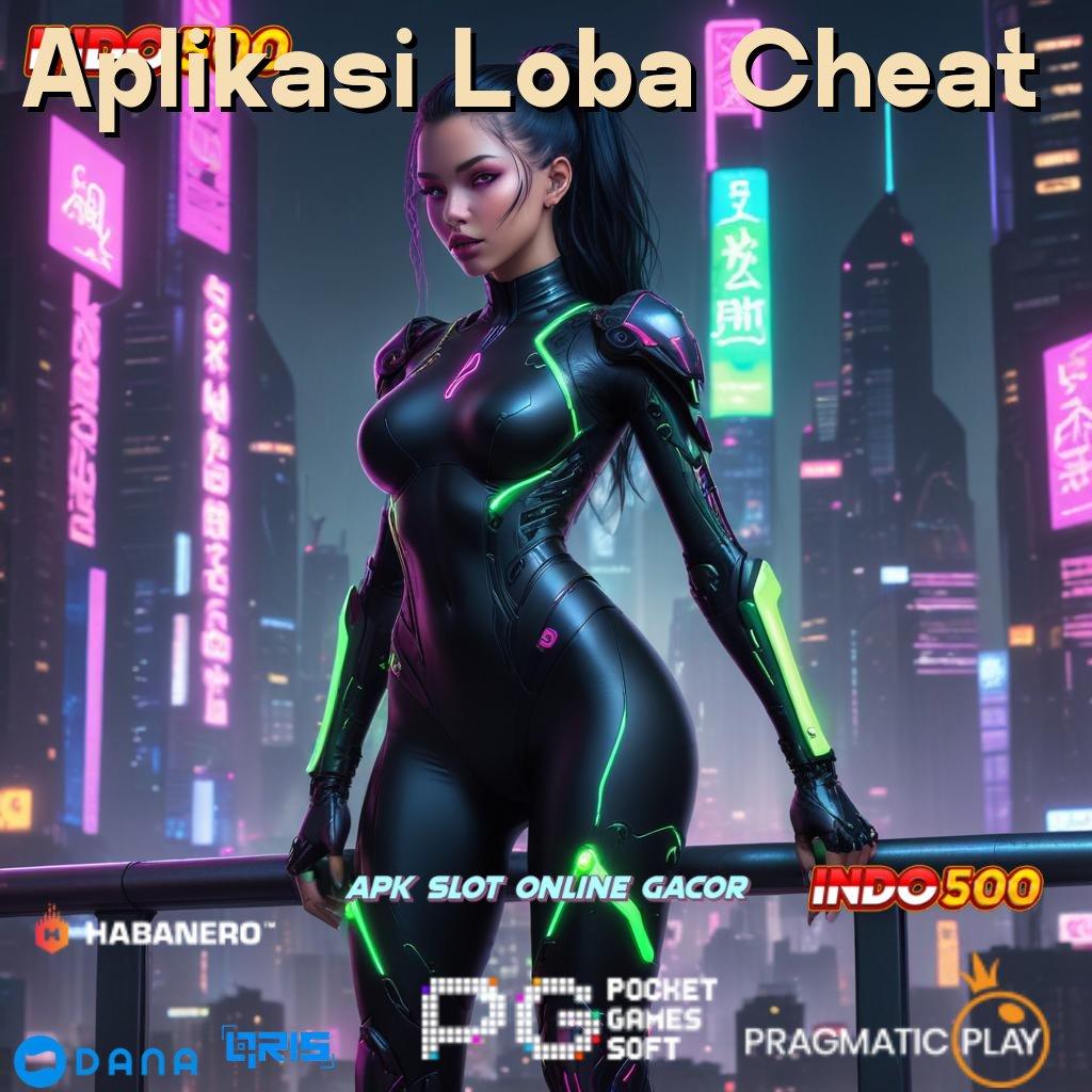 Aplikasi Loba Cheat